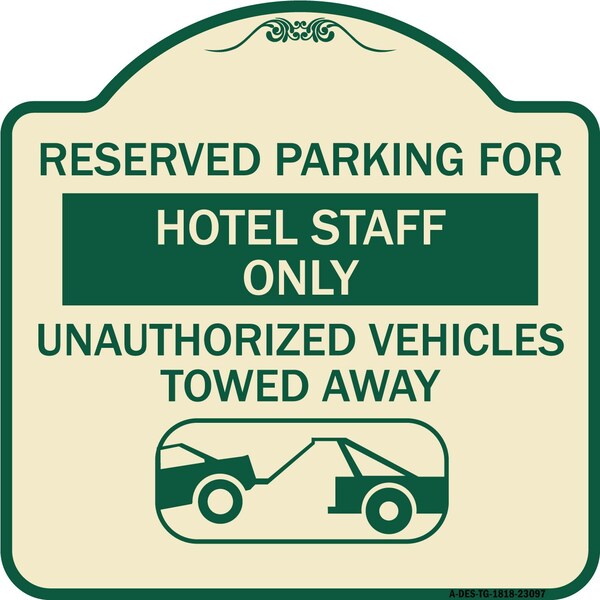 Reserved Parking for Hotel Staff Unauthorized Vehicles Towed Away Alum, 18" x 18", TG-1818-23097
